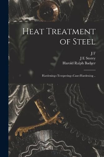 Cover image for Heat Treatment of Steel; Hardening--tempering--case-hardening ..