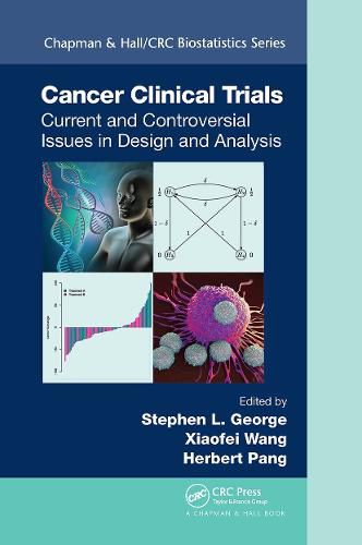 Cover image for Cancer Clinical Trials: Current and Controversial Issues in Design and Analysis