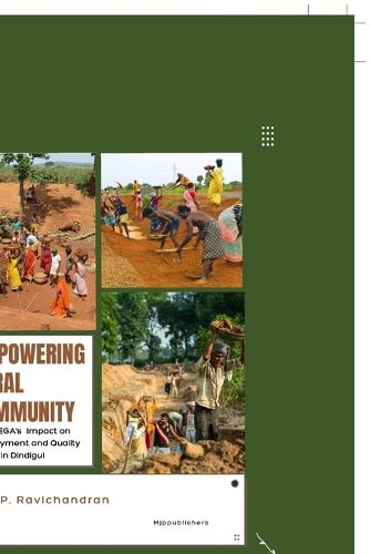 Cover image for Empowering Rural Community: MGNREGA's Impact on Employment and Quality of Life in Dindigul