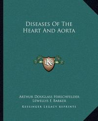 Cover image for Diseases of the Heart and Aorta