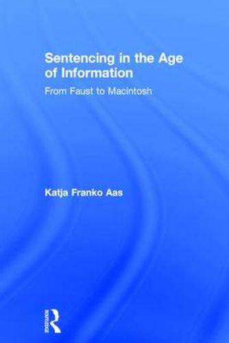 Cover image for Sentencing in the Age of Information: From Faust to Macintosh