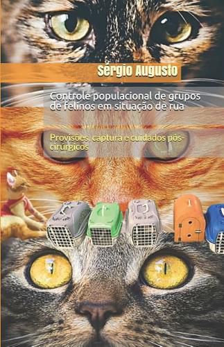 Controle Populacional de Grupos de Felinos Em Situa  o de Rua: Provis es, Captura E Cuidados P s-Cir rgicos