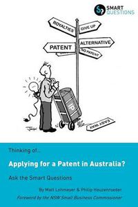 Cover image for Thinking of...Applying for a Patent in Australia? Ask the Smart Questions