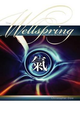 Cover image for The Wellspring: An Inquiry into the Nature of Chi