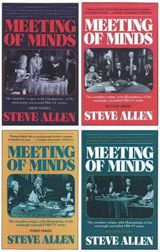 Cover image for Meeting of Minds: The Complete Scripts, with Illustrations, of the Amazingly Successful PBS-TV Series