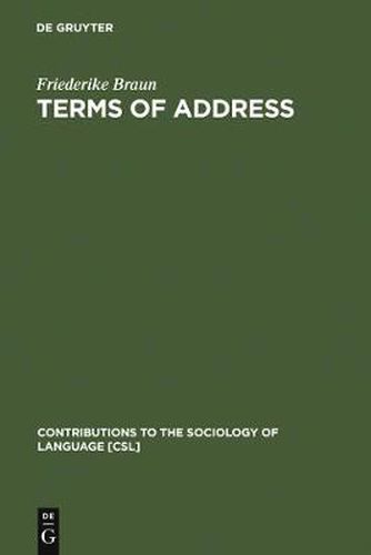 Cover image for Terms of Address: Problems of Patterns and Usage in Various Languages and Cultures