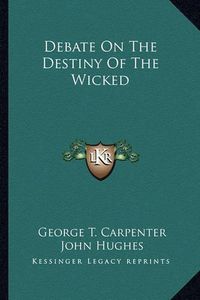 Cover image for Debate on the Destiny of the Wicked