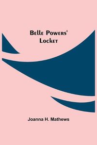 Cover image for Belle Powers' Locket