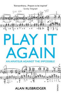 Cover image for Play It Again: An Amateur Against The Impossible