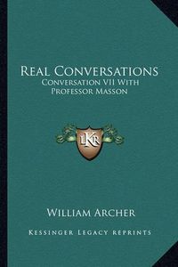 Cover image for Real Conversations: Conversation VII with Professor Masson