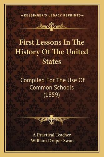 First Lessons in the History of the United States: Compiled for the Use of Common Schools (1859)