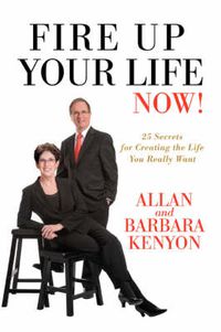 Cover image for Fire Up Your Life Now!