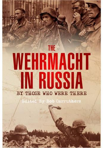 Cover image for The Wehrmacht in Russia: By Those Who Were There