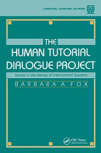 Cover image for The Human Tutorial Dialogue Project: Issues in the Design of Instructional Systems