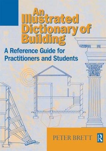 Cover image for Illustrated Dictionary of Building: An illustrated reference guide for practitioners and students