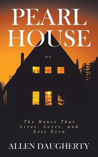 Cover image for Pearl House: The House That Lives, Loves, and Gets Even