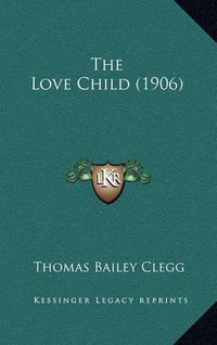 Cover image for The Love Child (1906)