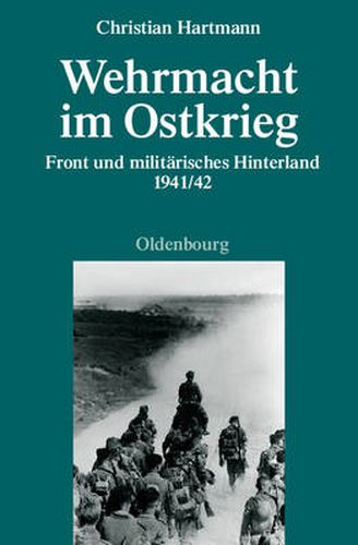 Cover image for Wehrmacht Im Ostkrieg: Front Und Militarisches Hinterland 1941/42