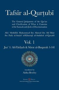 Cover image for Tafsir al-Qurtubi - Vol. 1: Juz' 1: Al-F&#257;ti&#7717;ah & S&#363;rat al-Baqarah 1-141