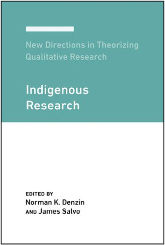 Cover image for New Directions in Theorizing Qualitative Research: Indigenous Research