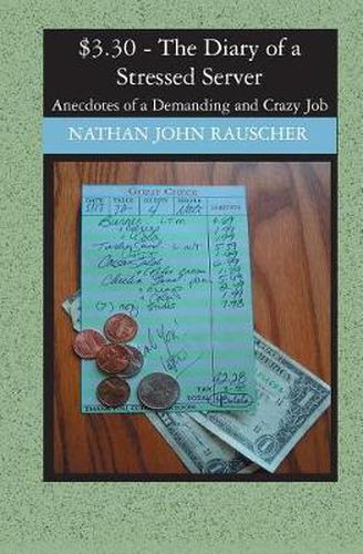 Cover image for $3.30 - The Diary of a Stressed Server: Anecdotes of a Demanding and Crazy Job