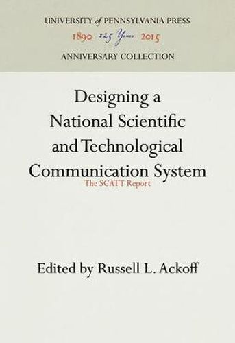 Cover image for Designing a National Scientific and Technological Communication System: The SCATT Report