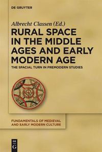 Cover image for Rural Space in the Middle Ages and Early Modern Age: The Spatial Turn in Premodern Studies