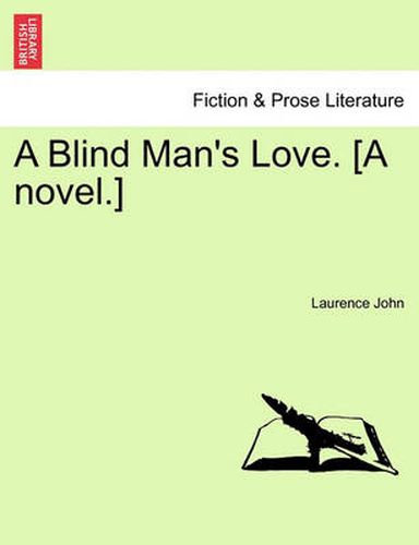 Cover image for A Blind Man's Love. [A Novel.]