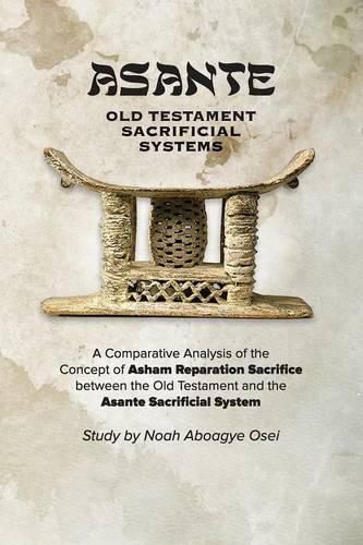 Cover image for Asante - Old Testament Sacrificial Systems - A Comparison