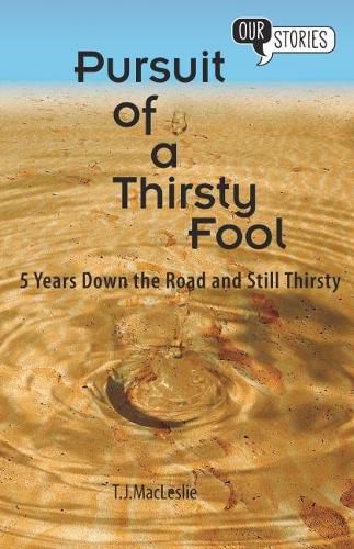 Cover image for Pursuit of a Thirsty Fool: 5 years down the road and still thirsty