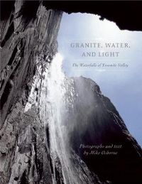 Cover image for Granite, Water and Light: The Waterfalls of Yosemite Valley