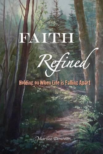 Cover image for Faith Refined: Holding On When Life is Falling Apart