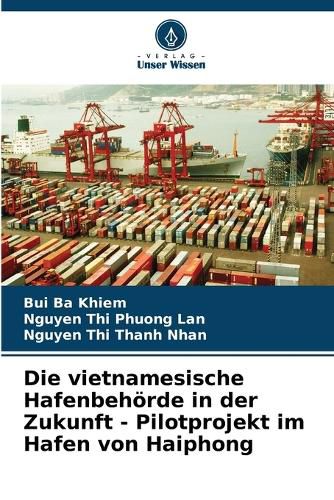 Cover image for Die vietnamesische Hafenbehoerde in der Zukunft - Pilotprojekt im Hafen von Haiphong