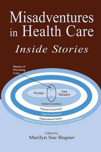 Cover image for Misadventures in Health Care: Inside Stories