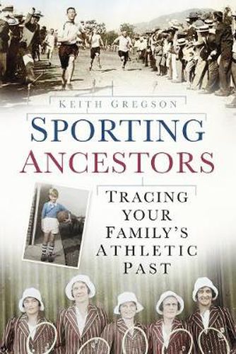 Cover image for Sporting Ancestors: Tracing Your Family's Athletic Past