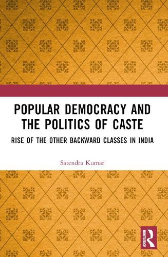 Cover image for Popular Democracy and the Politics of Caste