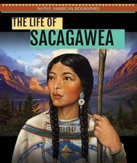 Cover image for The Life of Sacagawea