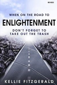 Cover image for When on the Road to Enlightenment Don't Forget to Take out the Trash