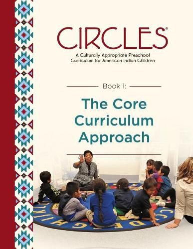 Cover image for CIRCLES - A Culturally Appropriate Preschool Curriculum for American Indian Children: Book 1: The Core Curriculum Approach