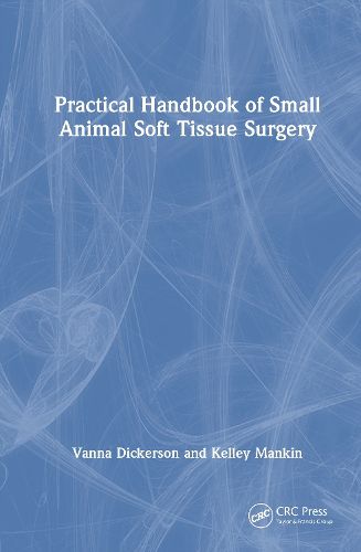 Cover image for Practical Handbook of Small Animal Soft Tissue Surgery