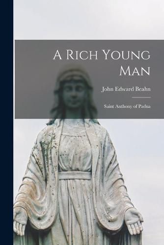 A Rich Young Man: Saint Anthony of Padua