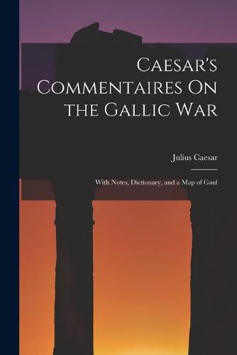 Cover image for Caesar's Commentaires On the Gallic War