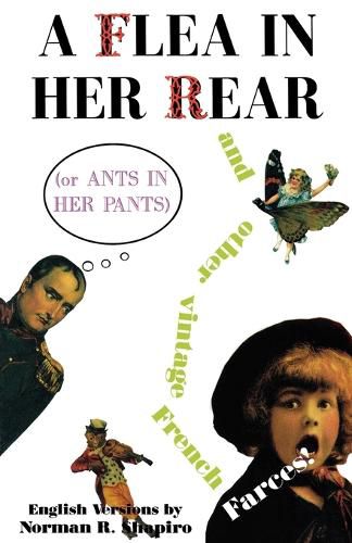 Cover image for A Flea in Her Rear (or Ants in Her Pants) and Other Vintage French Farces