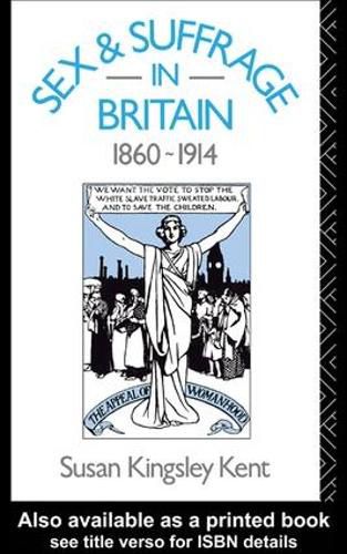 Cover image for Sex and Suffrage in Britain 1860-1914