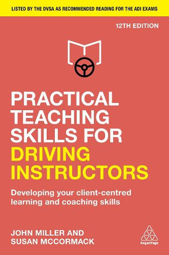 Cover image for Practical Teaching Skills for Driving Instructors: Developing Your Client-Centred Learning and Coaching Skills