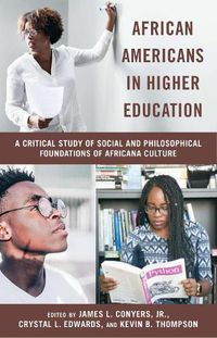 Cover image for African Americans in Higher Education: A Critical Study of Social and Philosophical Foundations of Africana Culture