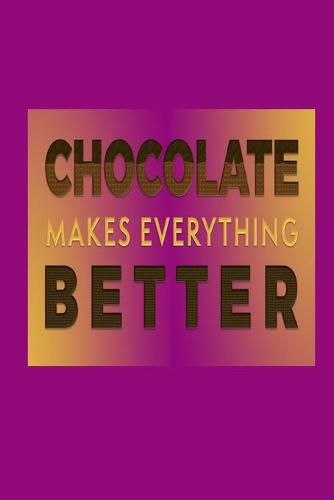 Cover image for Chocolate Makes Everything Better