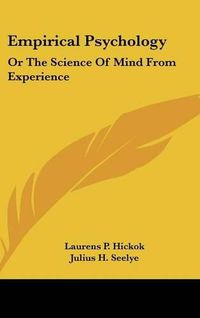 Cover image for Empirical Psychology: Or the Science of Mind from Experience