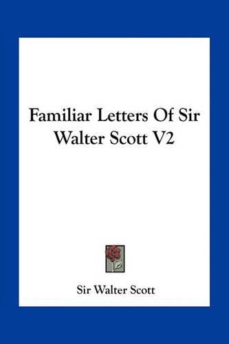 Cover image for Familiar Letters Of Sir Walter Scott V2