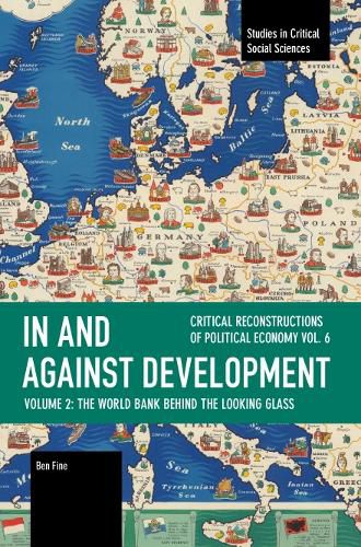 Cover image for In and against Development: The World Bank behind the Looking Glass